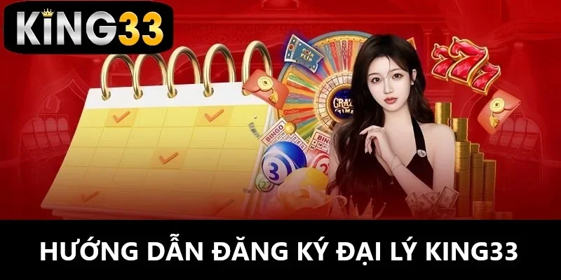 Cách đăng ký đại lý King33