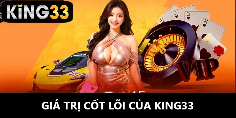 Giá trị cốt lõi của King33