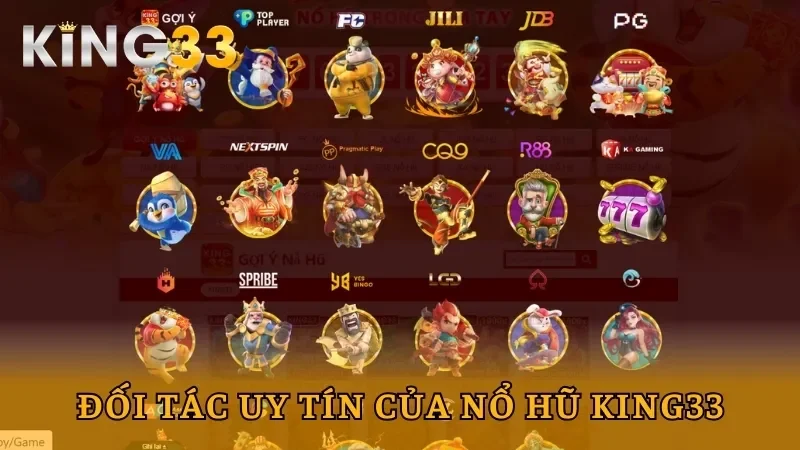 Đối tác uy tín tại nổ hũ King33