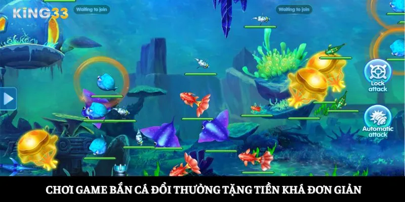 Chơi game bắn cá đổi thưởng tặng tiền khá đơn giản